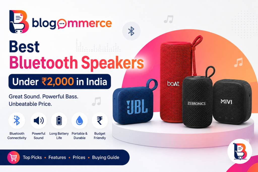 Best Bluetooth Speakers Under ₹2,000 in India for powerful sound and portability