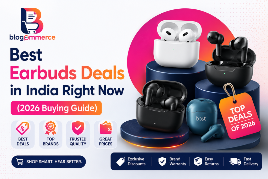 Best Earbuds Deals in India Right Now 2026 Buying Guide